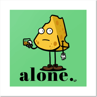 Cheese stands alone Posters and Art